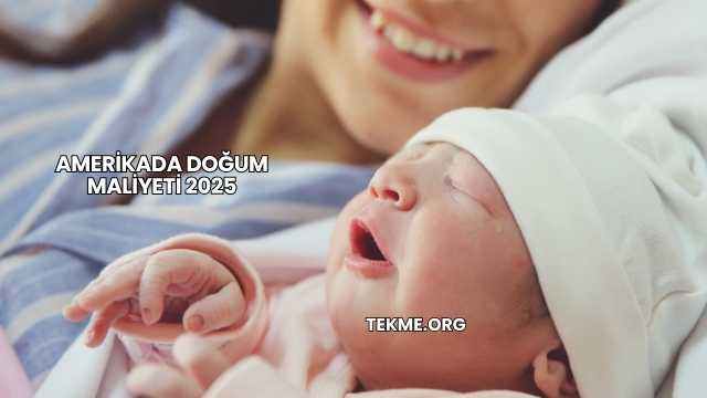 Amerikada Doğum Maliyeti 2025