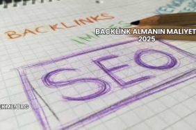 Backlink Almanın Maliyeti 2025