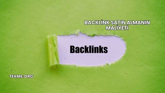 Backlink Satın Almanın Maliyeti