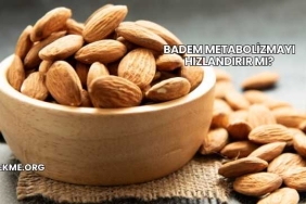 Badem Metabolizmayı Hızlandırır mı?