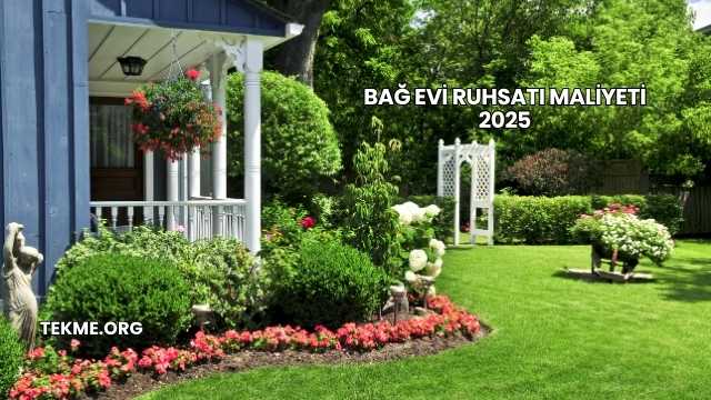 Bağ Evi Ruhsatı Maliyeti 2025
