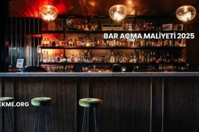 Bar Açma Maliyeti 2025