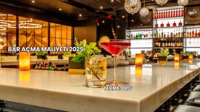 Bar Açma Maliyeti 2025