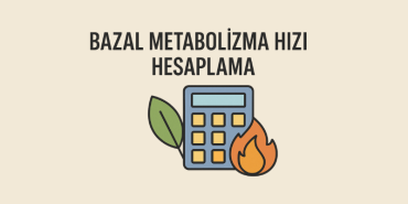 Bazal Metabolizma Hızı Hesaplama