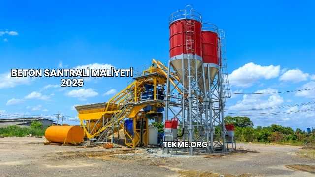 Beton Santrali Maliyeti 2025