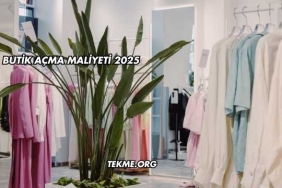 Butik Açma Maliyeti 2025