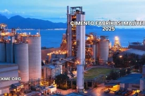 Çimento Fabrikası Maliyeti 2025