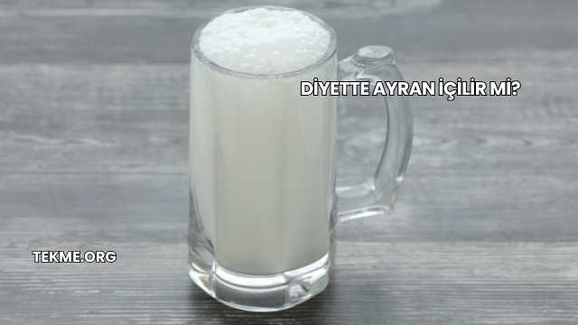 Diyette Ayran İçilir mi?