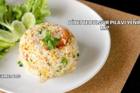 Diyette Bulgur Pilavı Yenir mi?