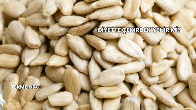 Diyette Çekirdek Yenir mi?