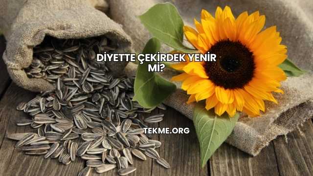 Diyette Çekirdek Yenir mi?
