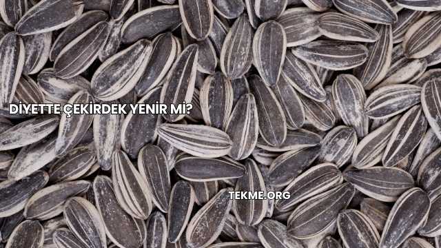 Diyette Çekirdek Yenir mi?