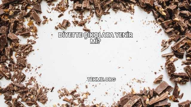 Diyette Çikolata Yenir mi?