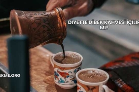 Diyette Dibek Kahvesi İçilir mi?