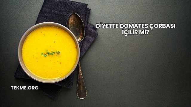 Diyette Domates Çorbası İçilir mi?