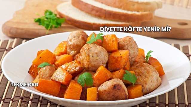 Diyette Köfte Yenir mi?