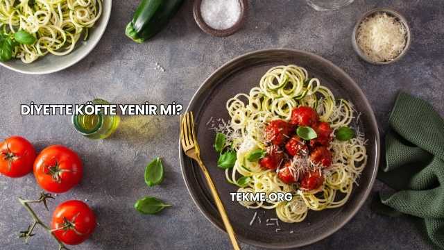 Diyette Köfte Yenir mi?