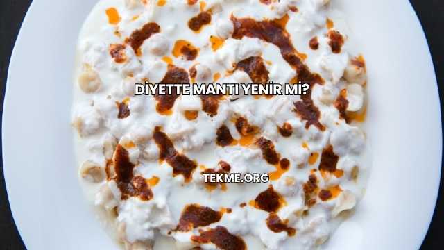 Diyette Mantı Yenir mi?