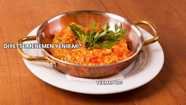 Diyette Menemen Yenir mi?