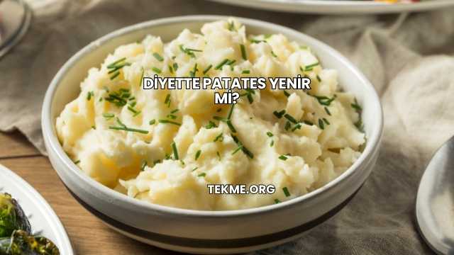Diyette Patates Yenir mi?