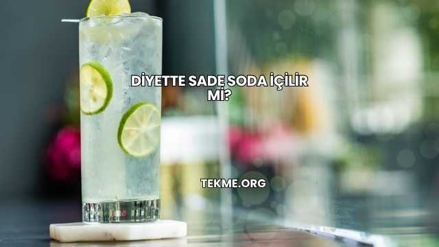 Diyette Sade Soda İçilir mi?