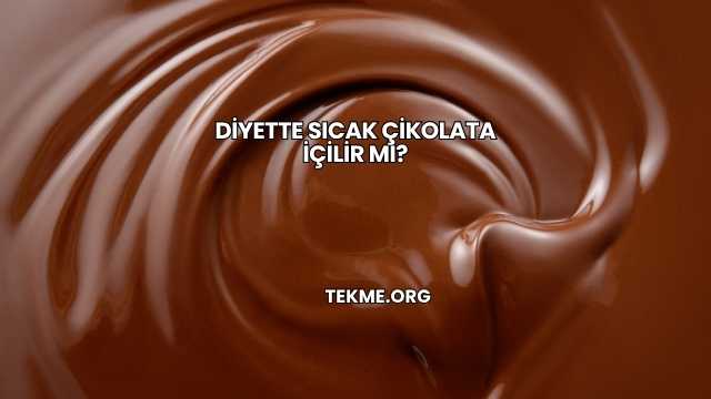 Diyette Sıcak Çikolata İçilir mi?