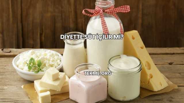 Diyette Süt İçilir mi?