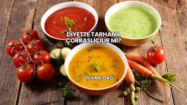Diyette Tarhana Çorbası İçilir mi?