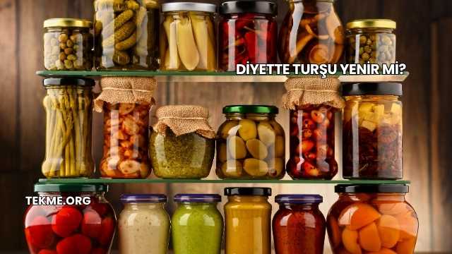 Diyette Turşu Yenir mi?
