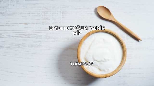Diyette Yoğurt Yenir mi?