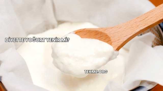 Diyette Yoğurt Yenir mi?