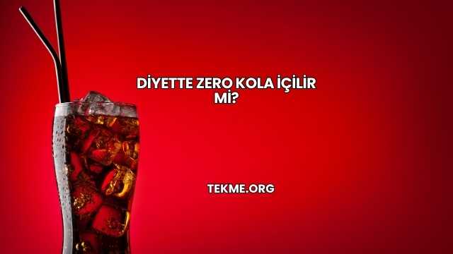 Diyette Zero Kola İçilir mi?