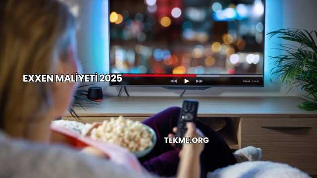 EXXEN Maliyeti 2025