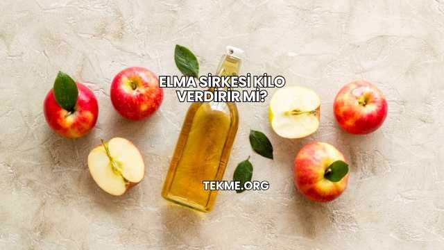 Elma Sirkesi Kilo Verdirir mi?