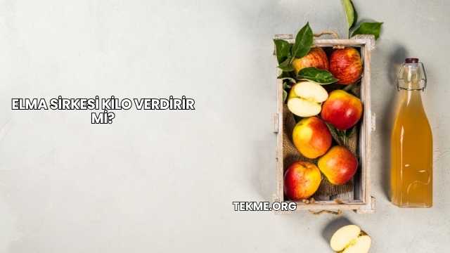Elma Sirkesi Kilo Verdirir mi?