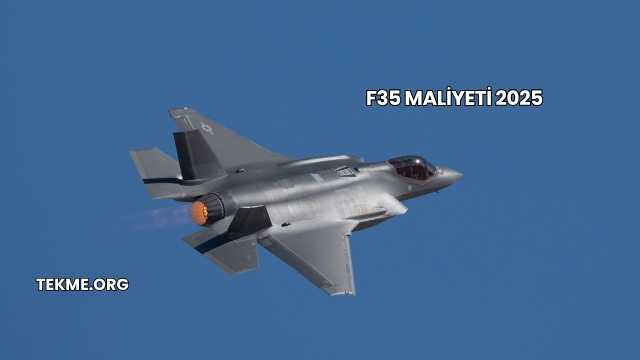 F35 Maliyeti 2025