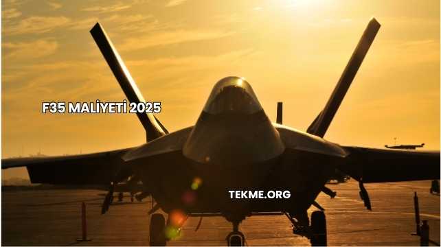 F35 Maliyeti 2025
