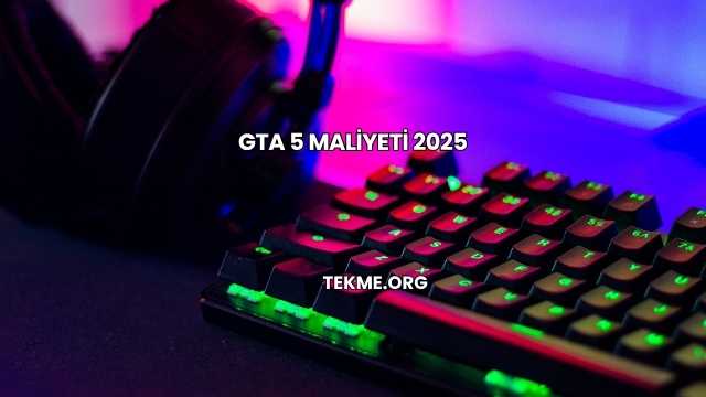 GTA 5 Maliyeti 2025