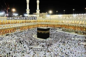 Hac Maliyeti 2025