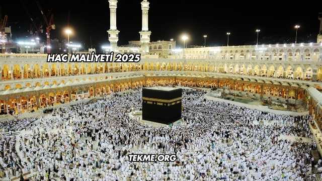 Hac Maliyeti 2025
