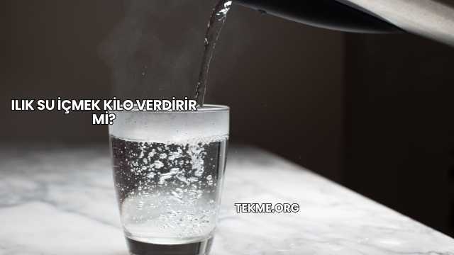 Ilık Su İçmek Kilo Verdirir mi?
