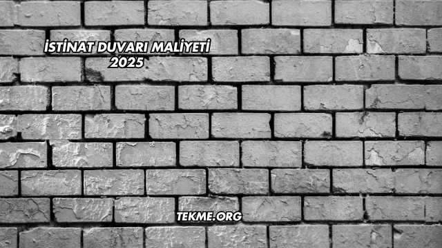İstinat Duvarı Maliyeti 2025