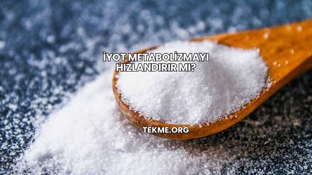 İyot Metabolizmayı Hızlandırır mı?