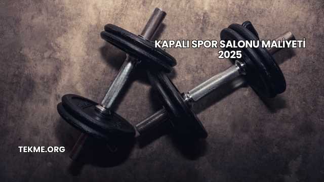 Kapalı Spor Salonu Maliyeti 2025