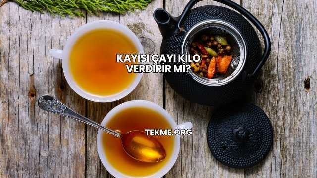 Kayısı Çayı Kilo Verdirir mi?