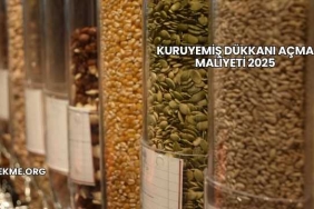 Kuruyemiş Dükkanı Açma Maliyeti 2025