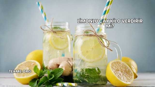 Limonlu Çay Kilo Verdirir mi?