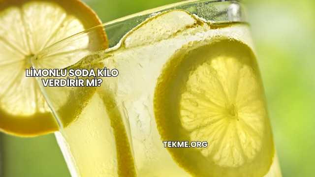 Limonlu Soda Kilo Verdirir mi?