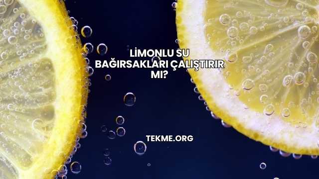 Limonlu Su Bağırsakları Çalıştırır mı?