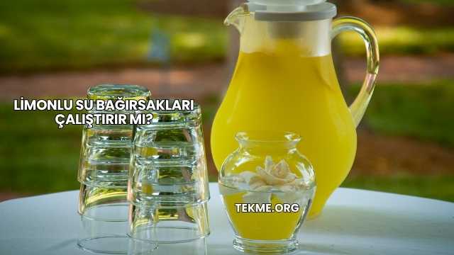 Limonlu Su Bağırsakları Çalıştırır mı?
